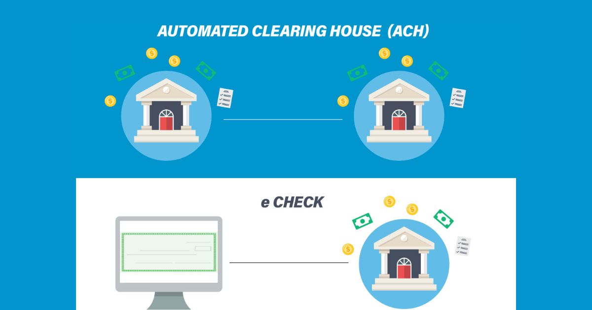 Give A Read To Know How ACH Is Different From eChecks