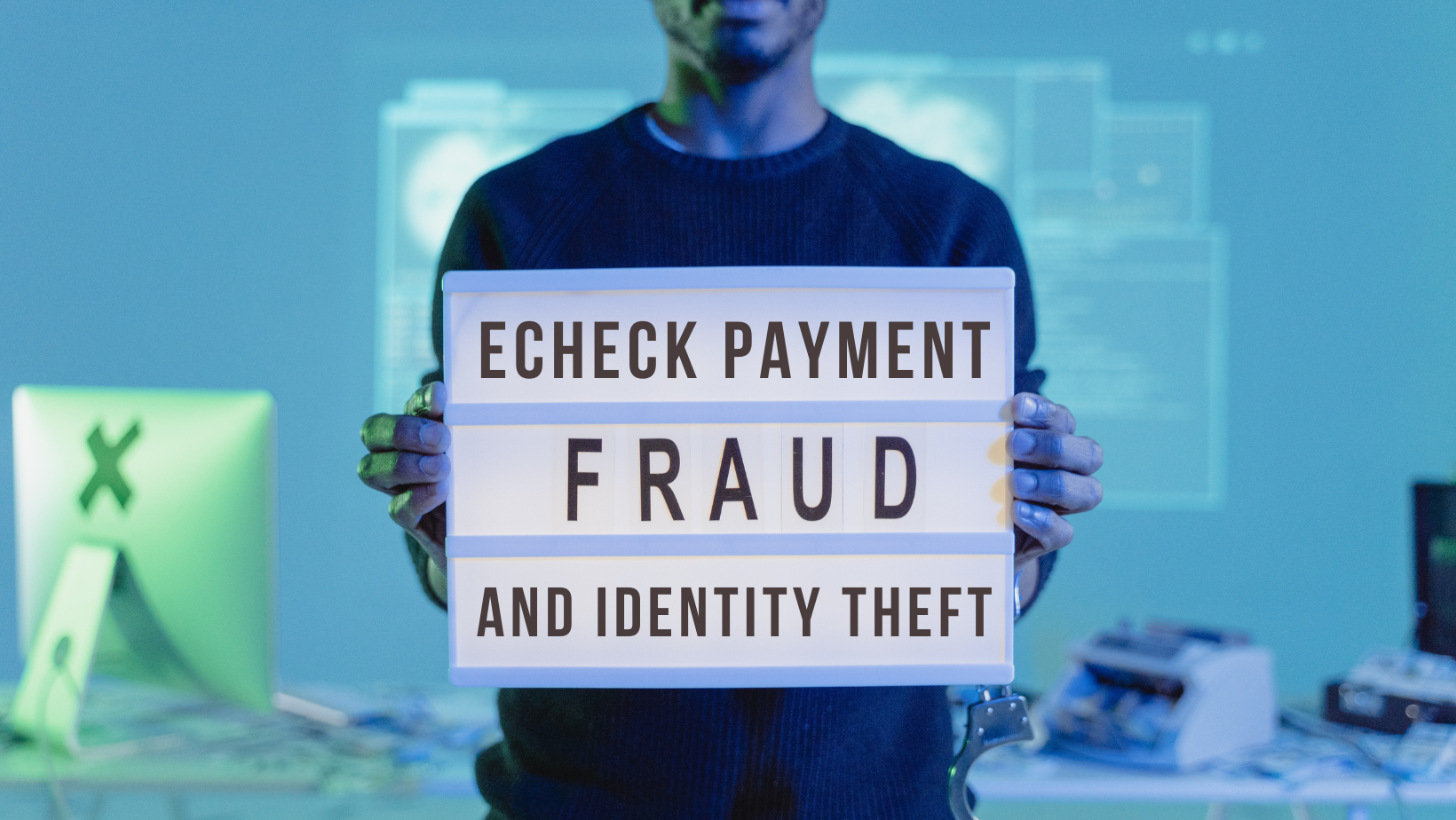 Enhancing Security in eCheck Payments: Addressing Fraud and Identity Theft | Echeck payment