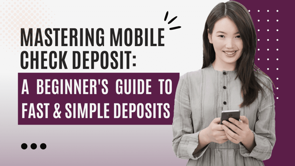 Mobile check deposit fast deposits at your fingertips
