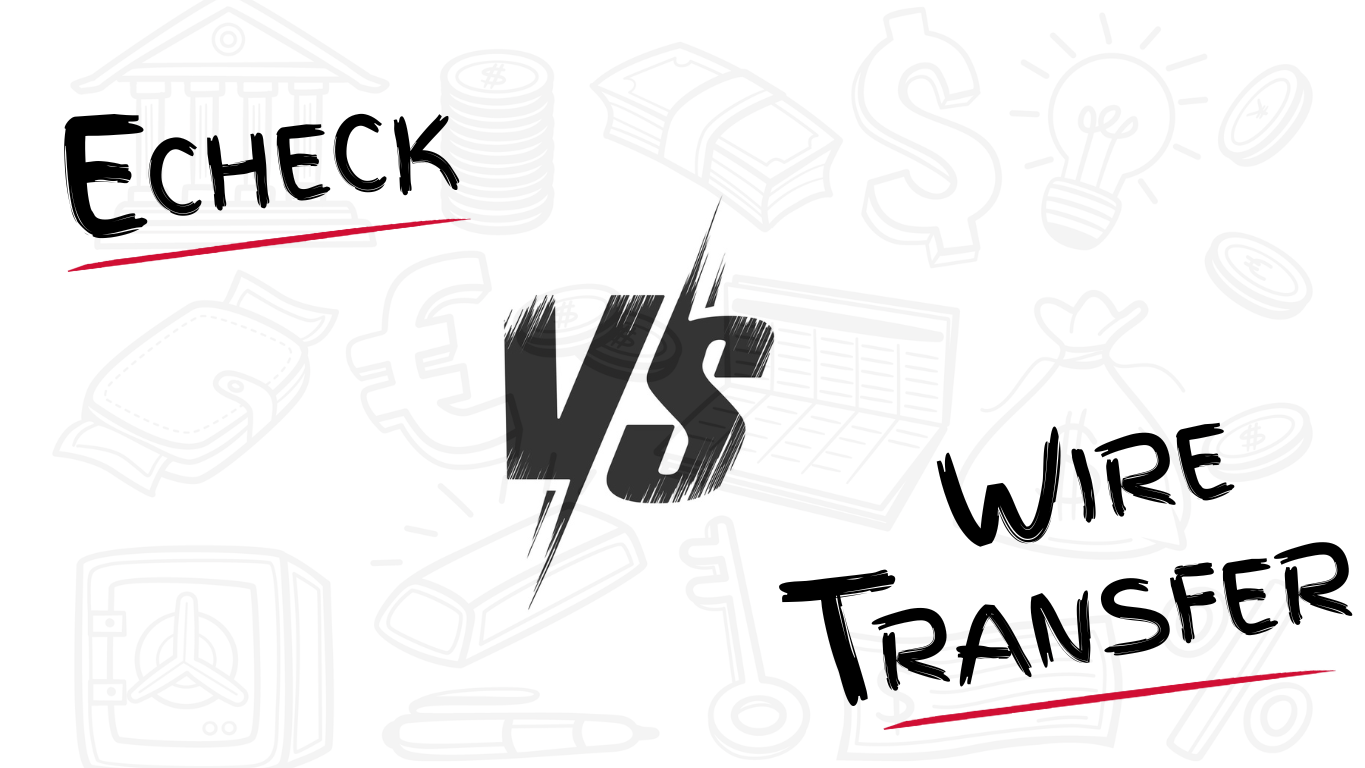 eCheck vs. Wire Transfer