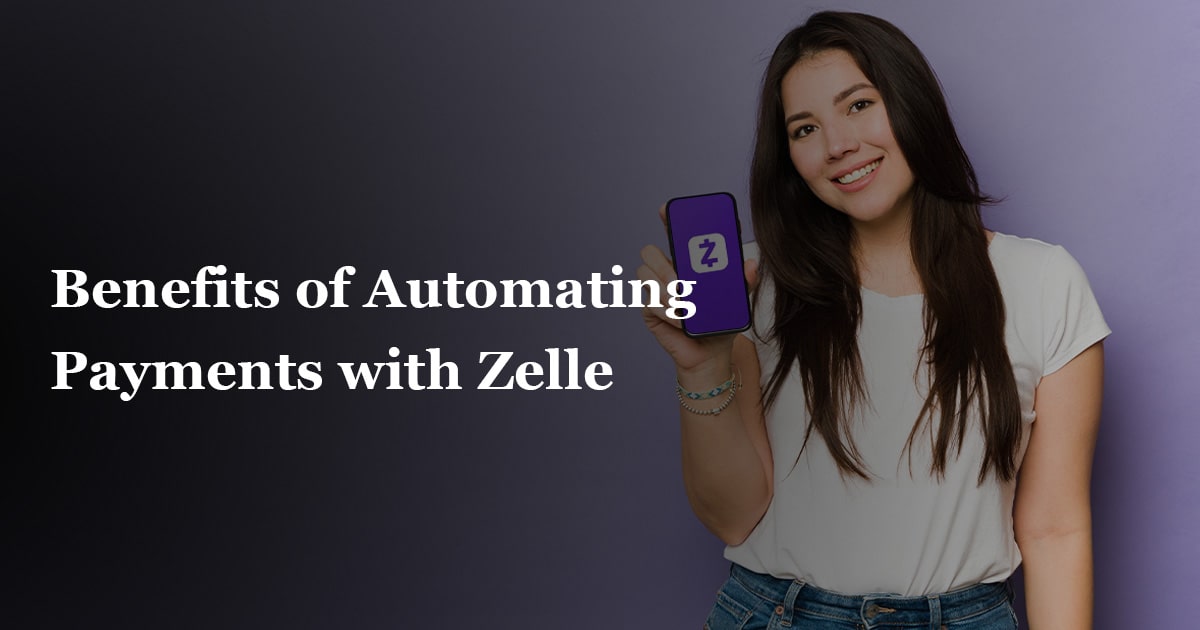 Benefits of Automating Payments with Zelle
