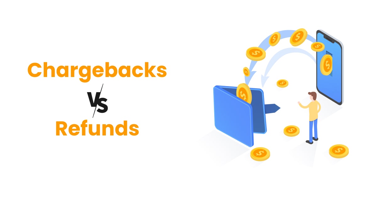 Chargebacks vs. Refunds