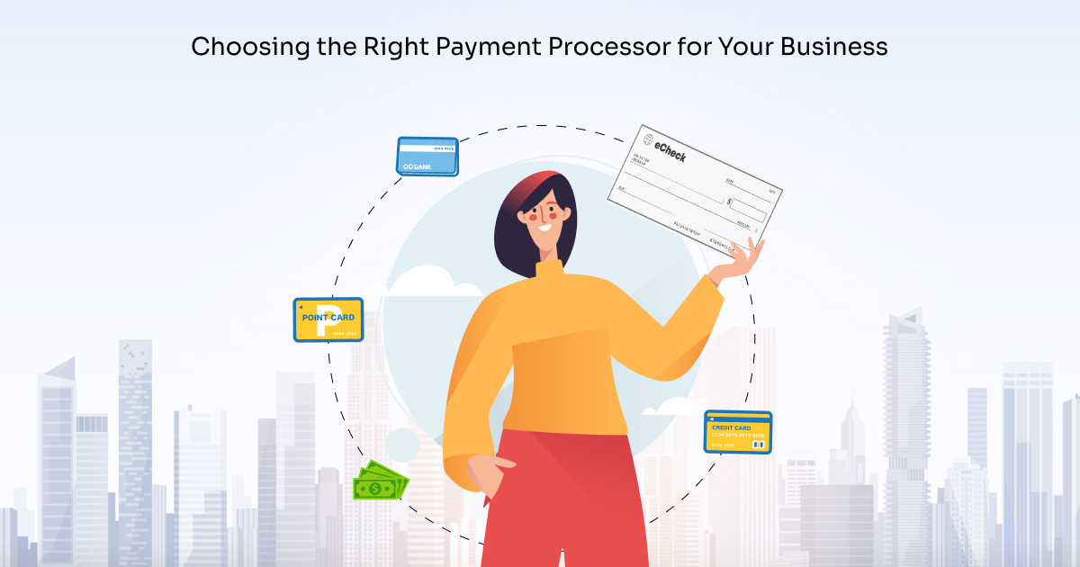 Choosing the Right Payment Processor for Your Business