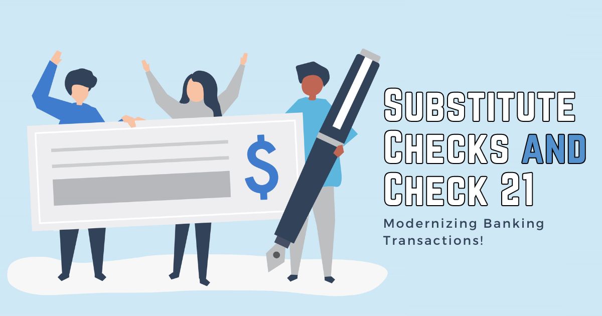 Substitute Checks and Check 21