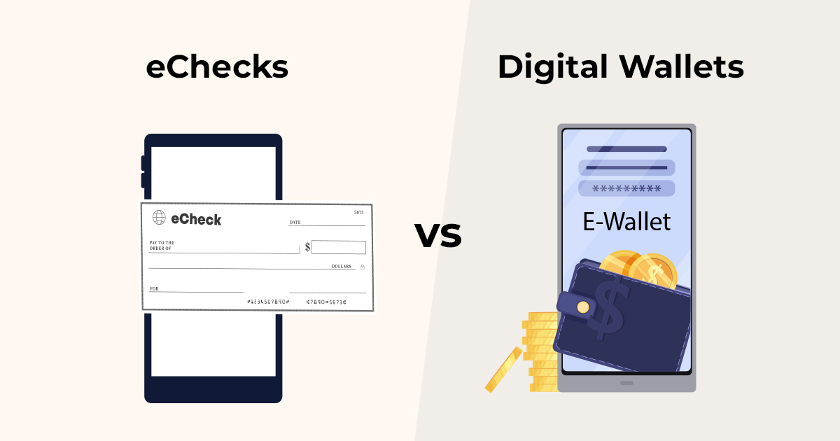 eChecks vs. Digital Wallets
