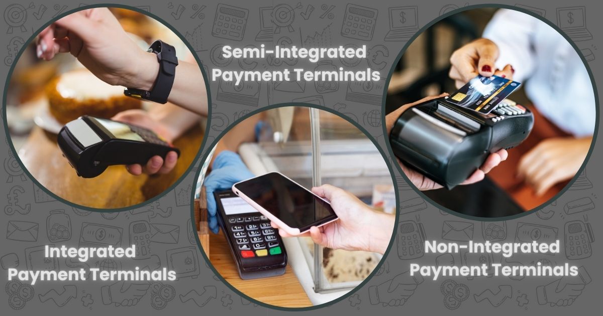 Payment Terminals — Integrated vs. Semi-Integrated vs. Non-Integrated