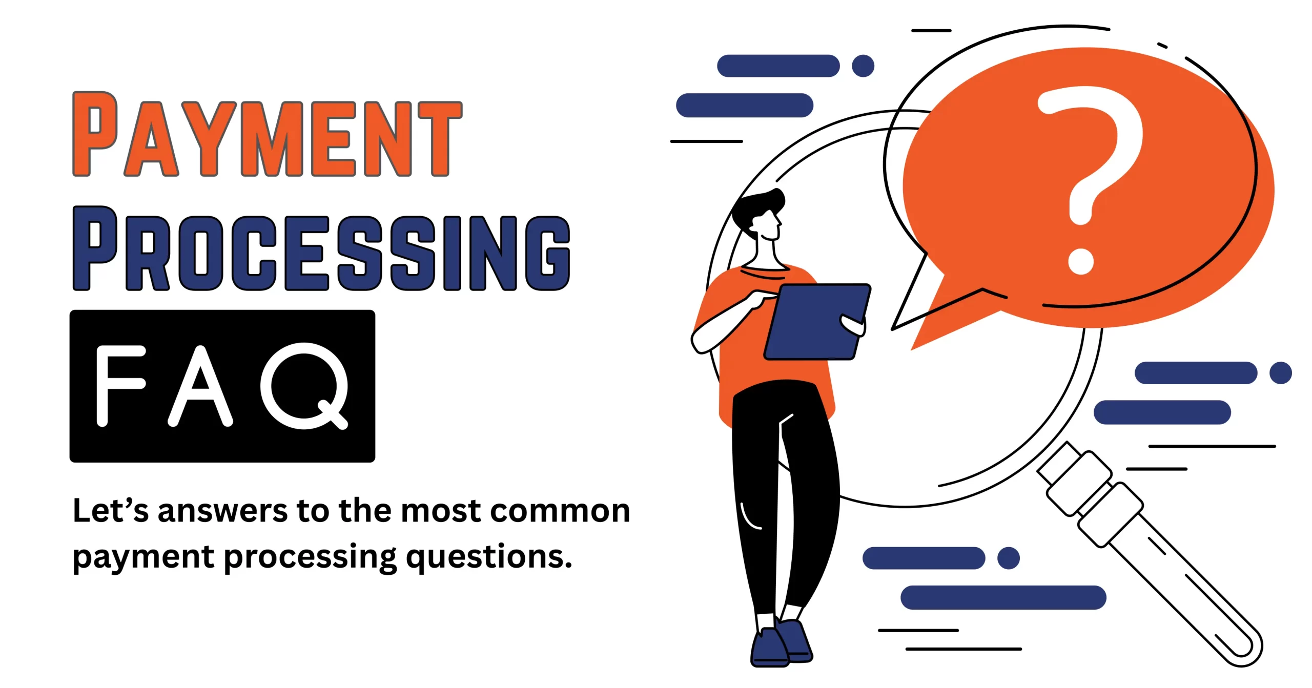 Payment Processing FAQs for Businesses